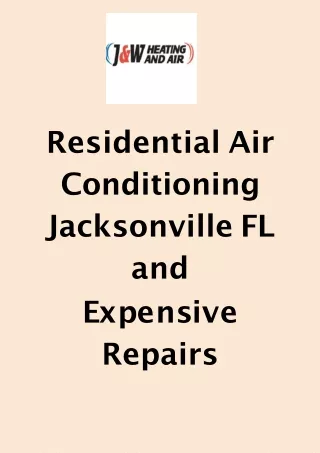 Residential Air Conditioning Jacksonville FL and Expensive Repairs