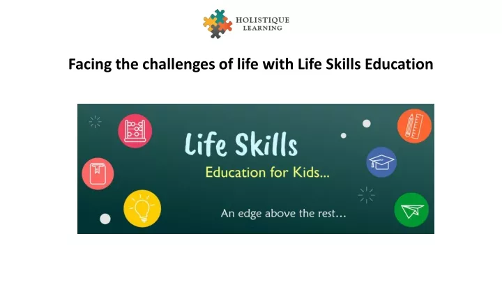 facing the challenges of life with life skills education