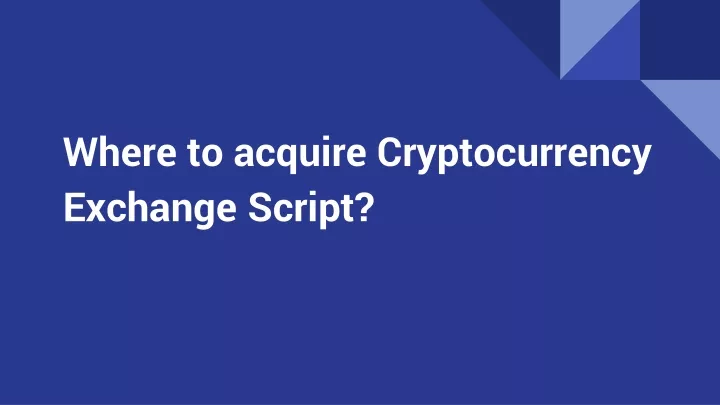 where to acquire cryptocurrency exchange script