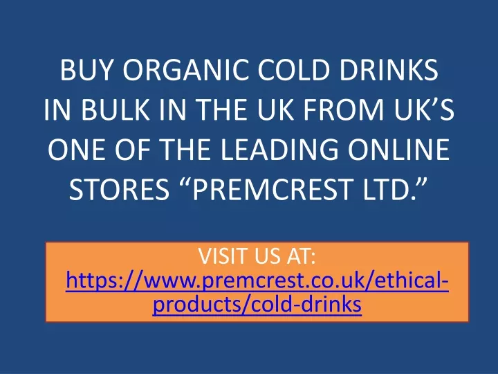 buy organic cold drinks in bulk in the uk from uk s one of the leading online stores premcrest ltd