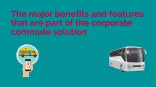 the major benefits and features that are part