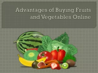 Advantages of Buying Fruits and Vegetables Online
