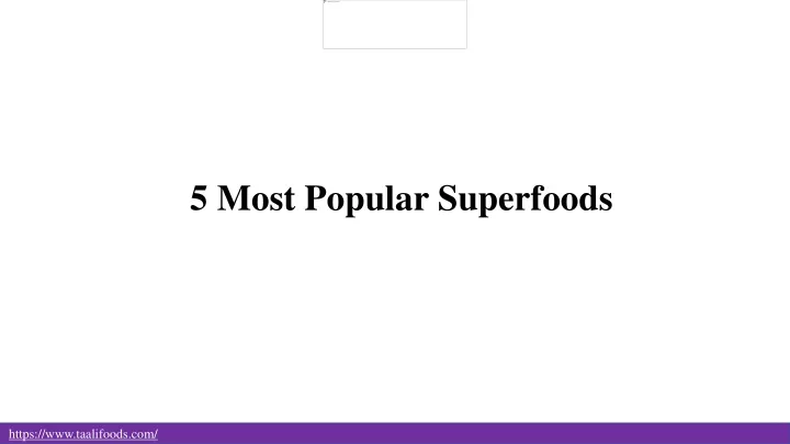 5 most popular superfoods
