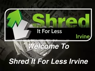 welcome to shred it for less irvine