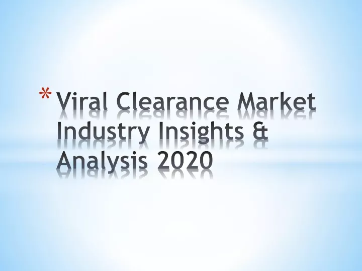 viral clearance market industry insights analysis 2020