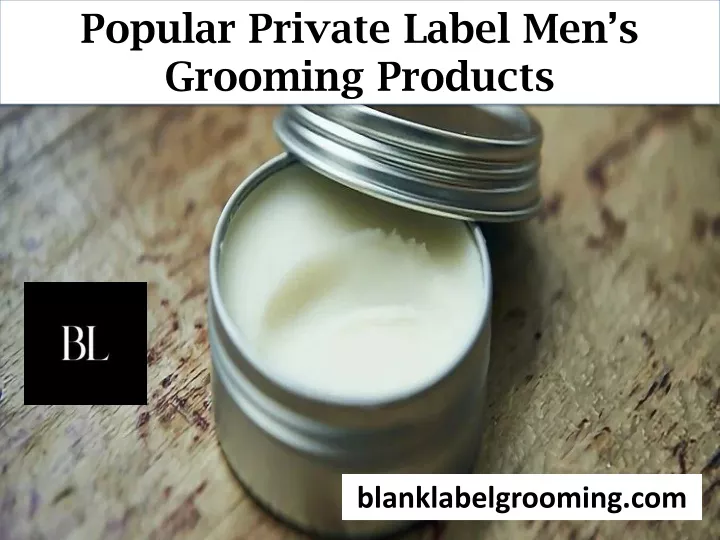 popular private label men s grooming products