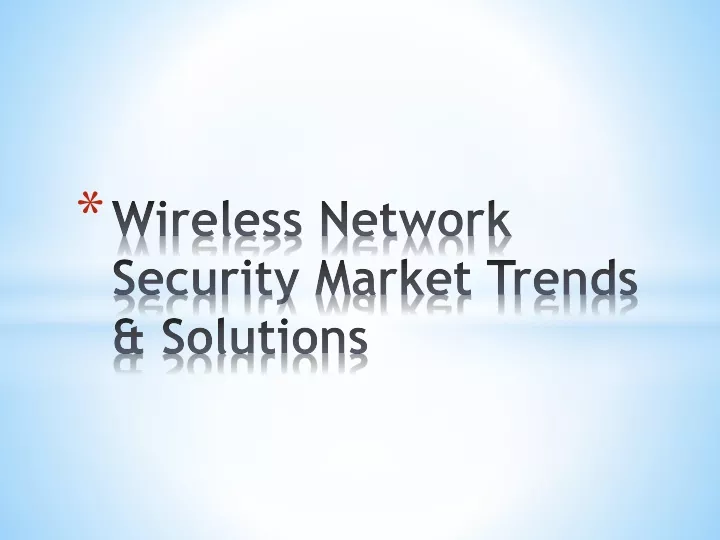 wireless network security market trends solutions
