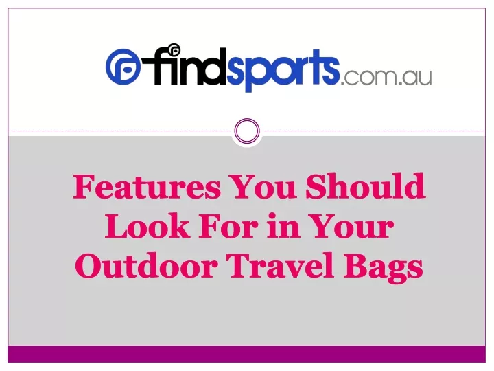 features you should look for in your outdoor travel bags