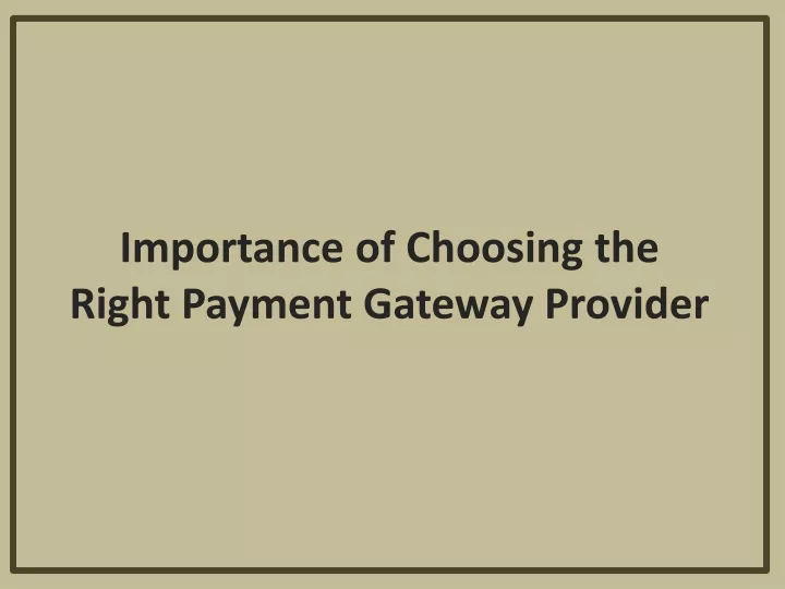 importance of choosing the right payment gateway