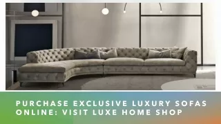 Best Quality Luxury Sofas Online: Visit Luxe Home Shop