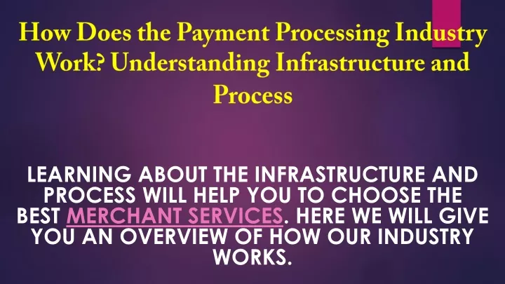how does the payment processing industry work understanding infrastructure and process