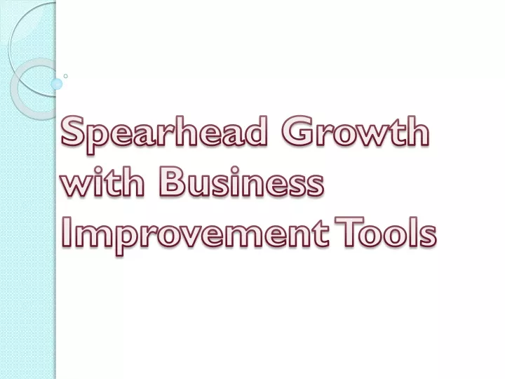 spearhead growth with business improvement tools