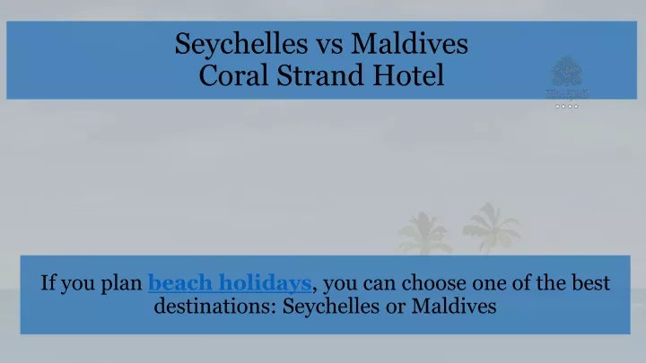 seychelles vs maldives coral strand hotel
