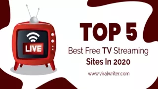 Top 5 Best Free TV Streaming Sites In 2020