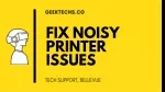 Fix Noisy Printer Issues - slide 1