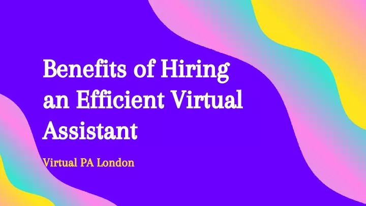 benefits of hiring an efficient virtual assistant