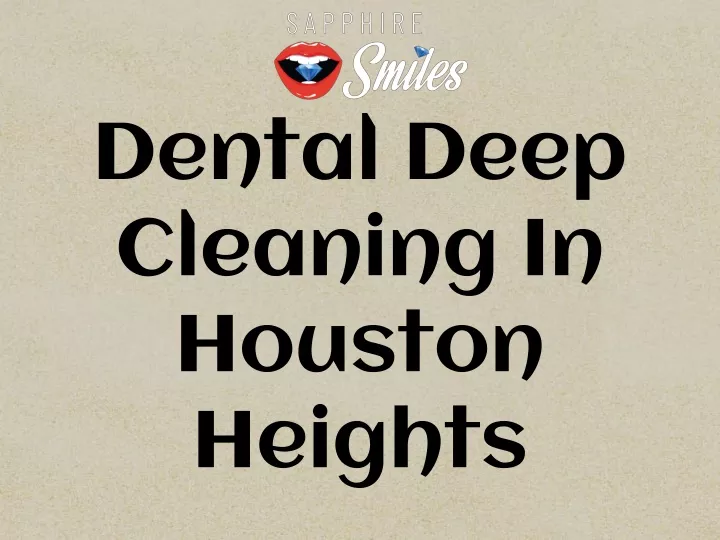 dental deep cleaning in houston heights