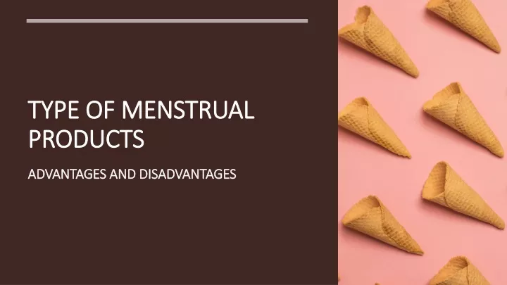 type of menstrual products