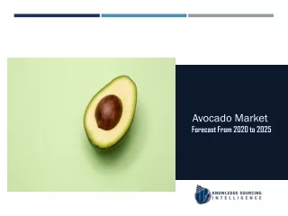 Avocado Market Projected to Grow at a Significant CAGR of 5.72% from 2019 to 2025
