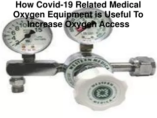 How Covid-19 Related Medical Oxygen Equipment is Useful To Increase Oxygen Access