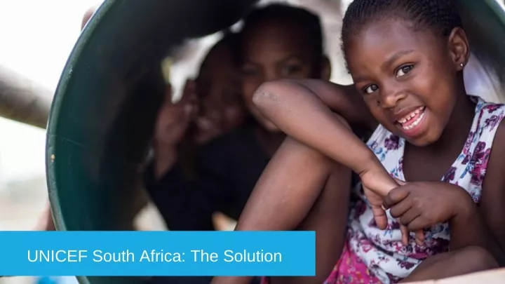 unicef south africa the solution
