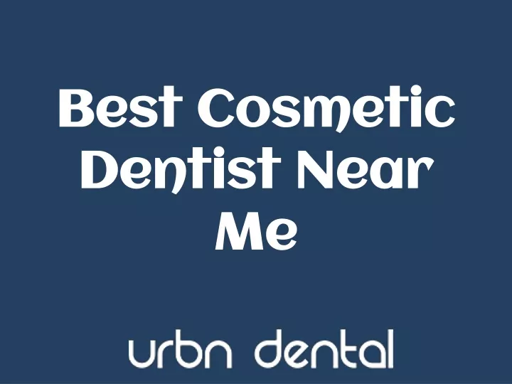 best cosmetic dentist near me