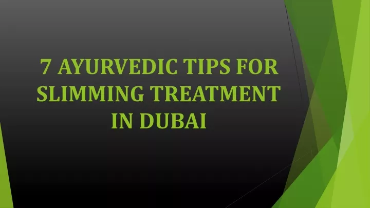 7 ayurvedic tips for slimming treatment in dubai
