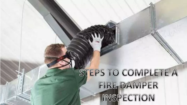 steps to complete a fire damper inspection