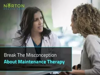 Break The Misconception About Maintenance Therapy