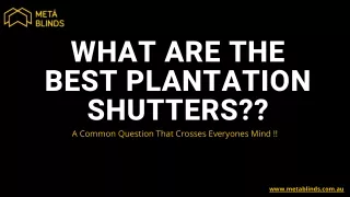 what are the best plantation shutters a common