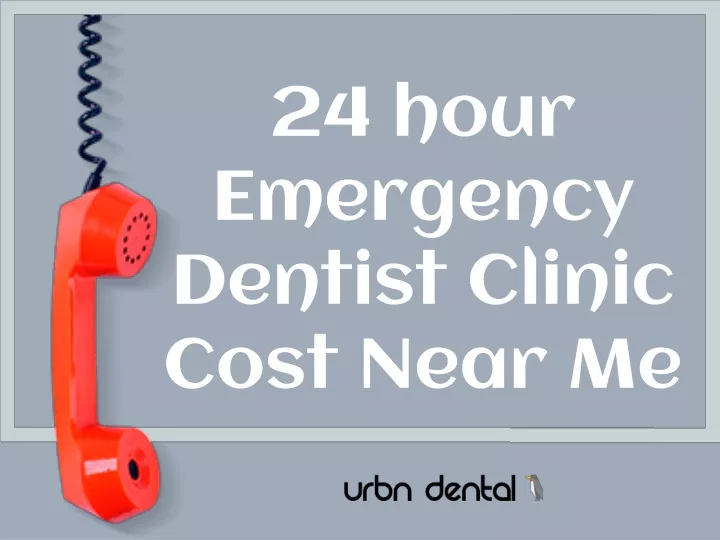 24 hour emergency dentist clinic cost near me