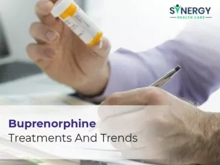 Buprenorphine Treatments And Trends