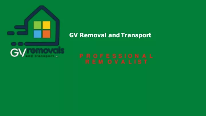 gv removal and transport
