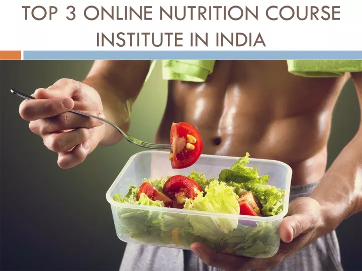 top 3 online nutrition course institute in india