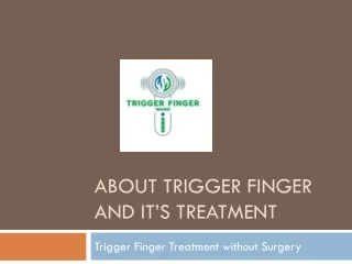 about trigger finger and it s treatment