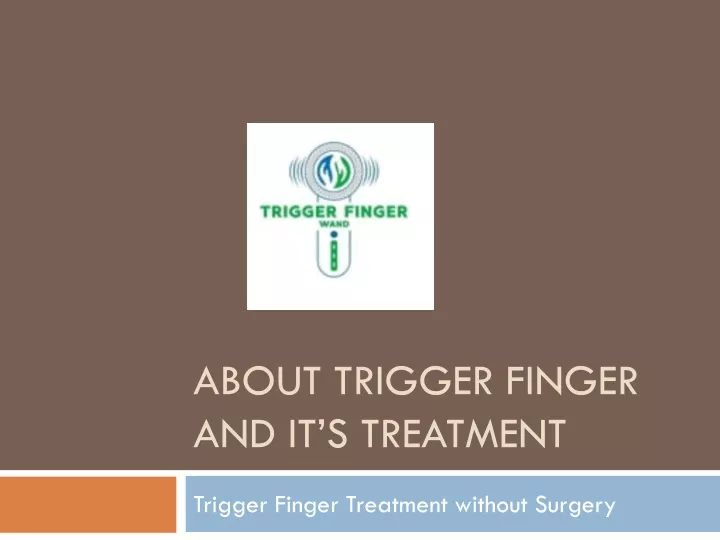 about trigger finger and it s treatment