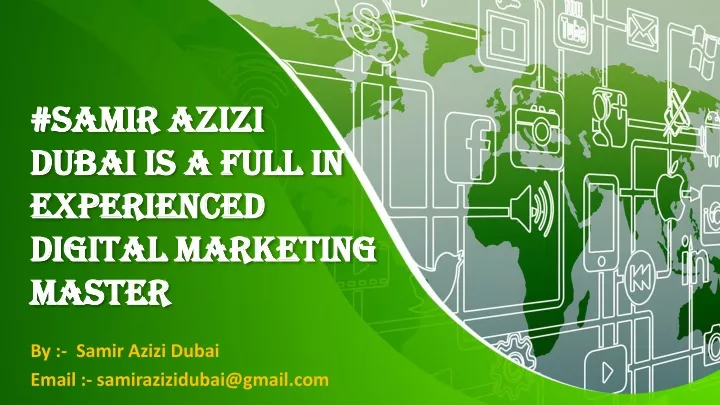 samir azizi dubai is a full in experienced digital marketing master