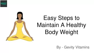 Easy Steps to Maintain A Healthy Body Weight