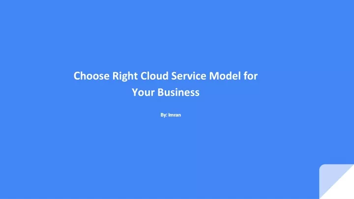 c hoose right cloud service model for your business