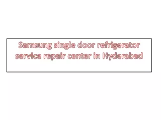 Samsung side by side refrigerator service repair center in Hyderabad