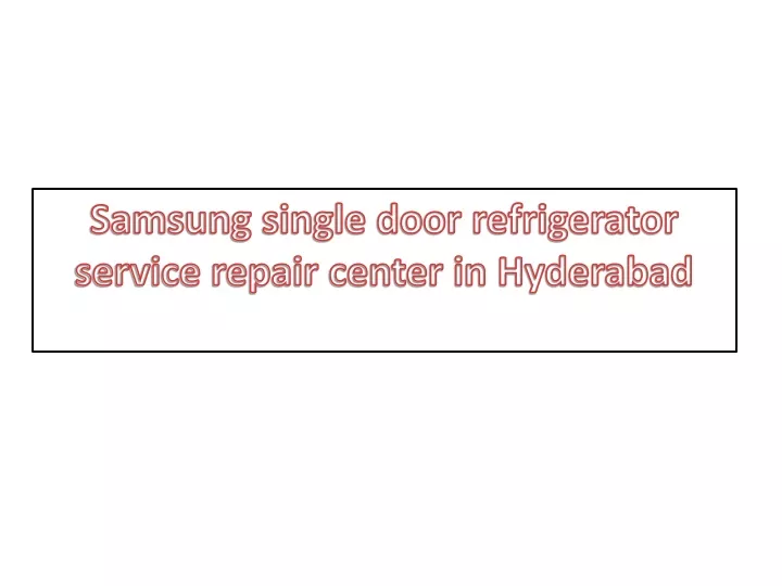 samsung single door refrigerator service repair center in hyderabad