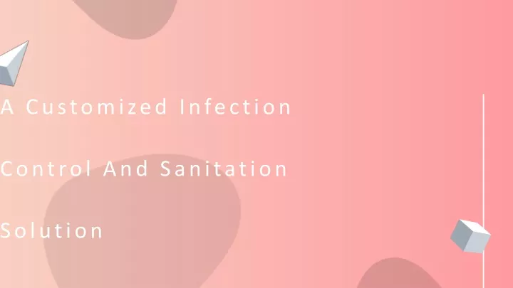a customized infection control and sanitation