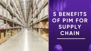 5 Benefits of PIM System for the Supply Chain