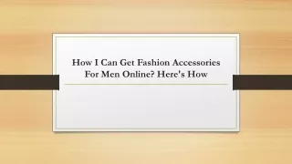 How I Can Get Fashion Accessories For Men Online? Here's How