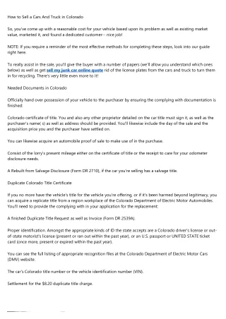 Documents Required to Sell a Cars And Truck in Colorado If you're seeking to market your vehicle in Colorado, you remain