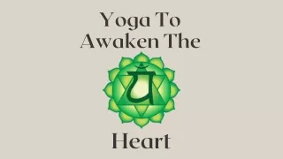 Learn Yoga to Awaken the Heart
