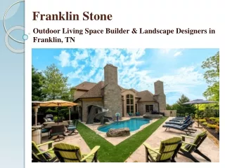 Franklin Stone - Outdoor Living Space Builder & Landscape Designers in Franklin, TN