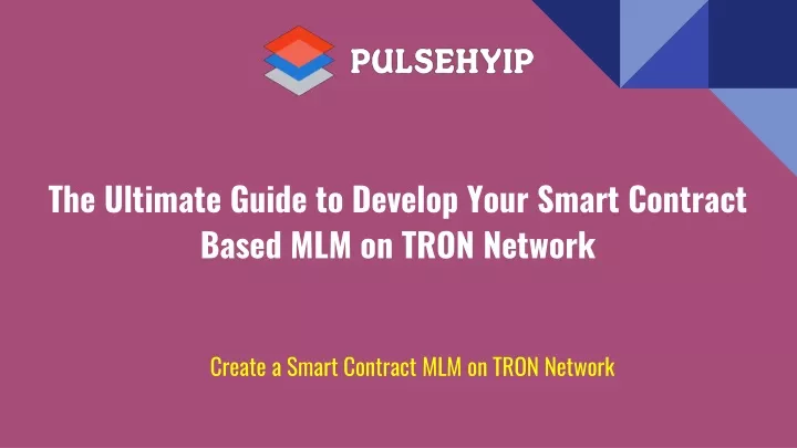 the ultimate guide to develop your smart contract based mlm on tron network