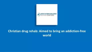 christian drug rehab: Aimed to bring an addiction-free world
