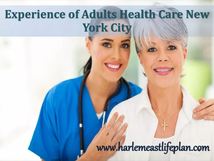 experience of adults health care new york city
